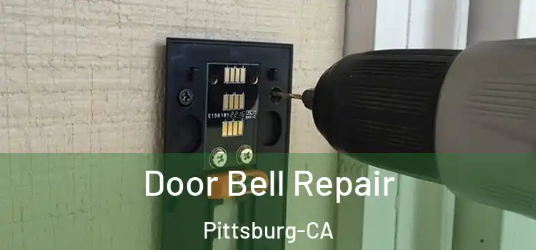  Door Bell Repair Pittsburg-CA
