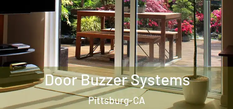  Door Buzzer Systems Pittsburg-CA