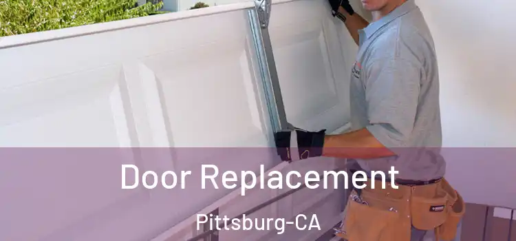 Door Replacement Pittsburg-CA