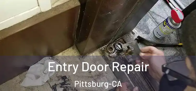 Entry Door Repair Pittsburg-CA