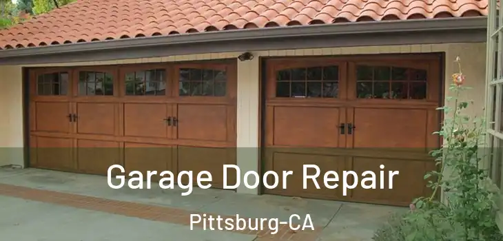 Garage Door Repair Pittsburg-CA