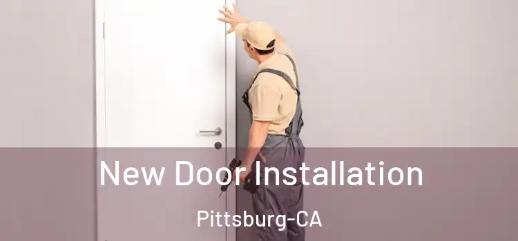New Door Installation Pittsburg-CA