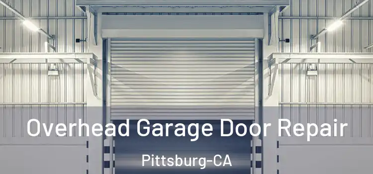  Overhead Garage Door Repair Pittsburg-CA