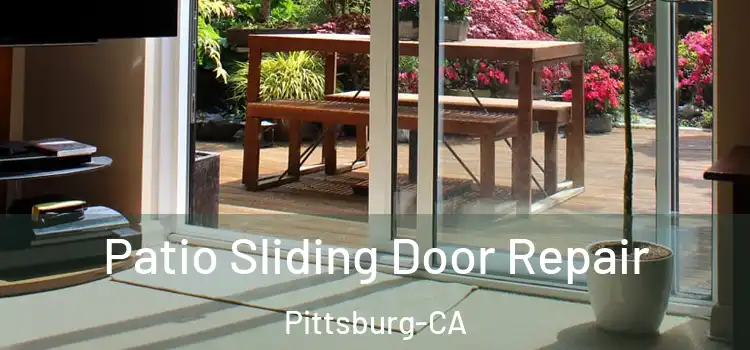 Patio Sliding Door Repair Pittsburg-CA